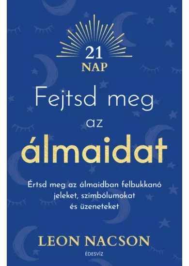 Fejtsd meg az álmaidat - Értsd meg az álmaidban felbukkanó jeleket, szimbólumokat és üzeneteket