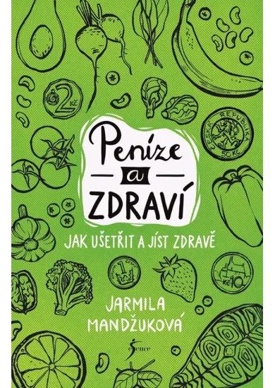 Peníze a zdraví – Jak ušetřit a jíst zdravě