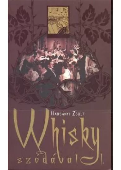 WHISKY SZÓDÁVAL (1-2.)