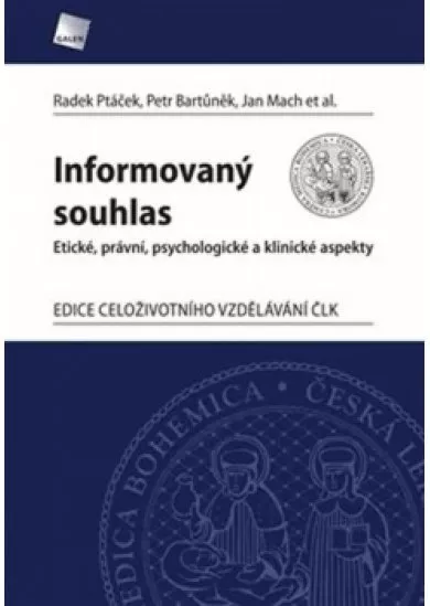 Informovaný souhlas - Etické. právní, psychologické a klinické aspekty