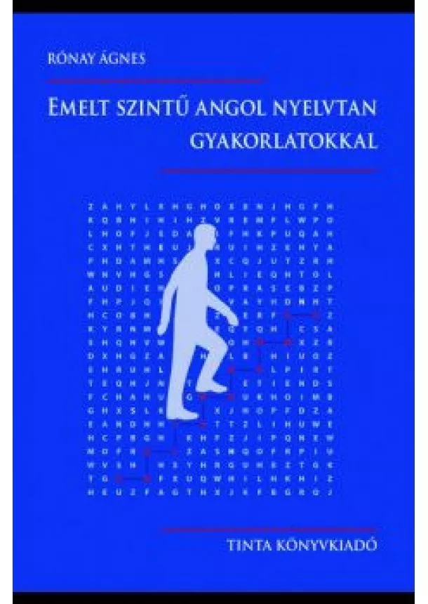 Rónay Ágnes - Emelt szintű angol nyelvtan gyakorlatokkal