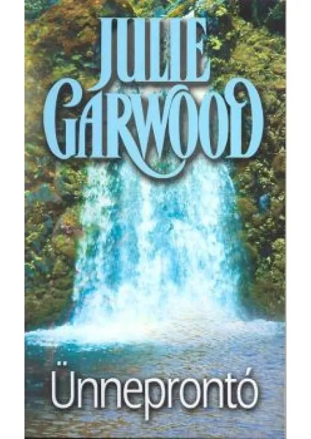 JULIE GARWOOD - ÜNNEPRONTÓ