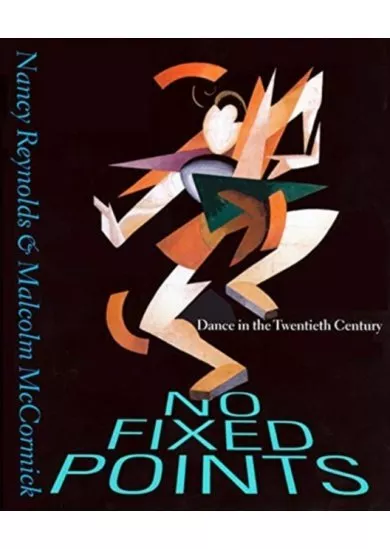 No Fixed Points: Dance in the Twentieth Century