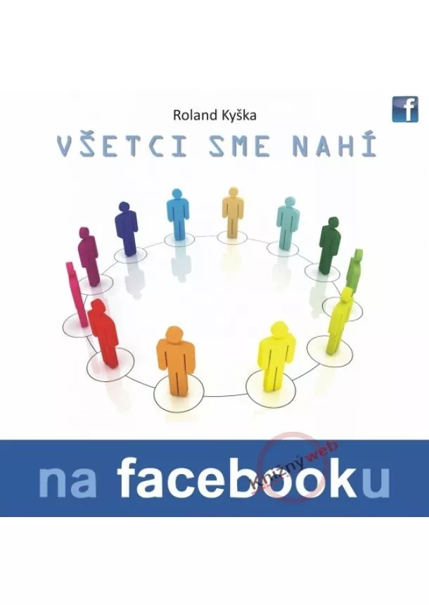Roland Kyška - Všetci sme nahí na facebooku