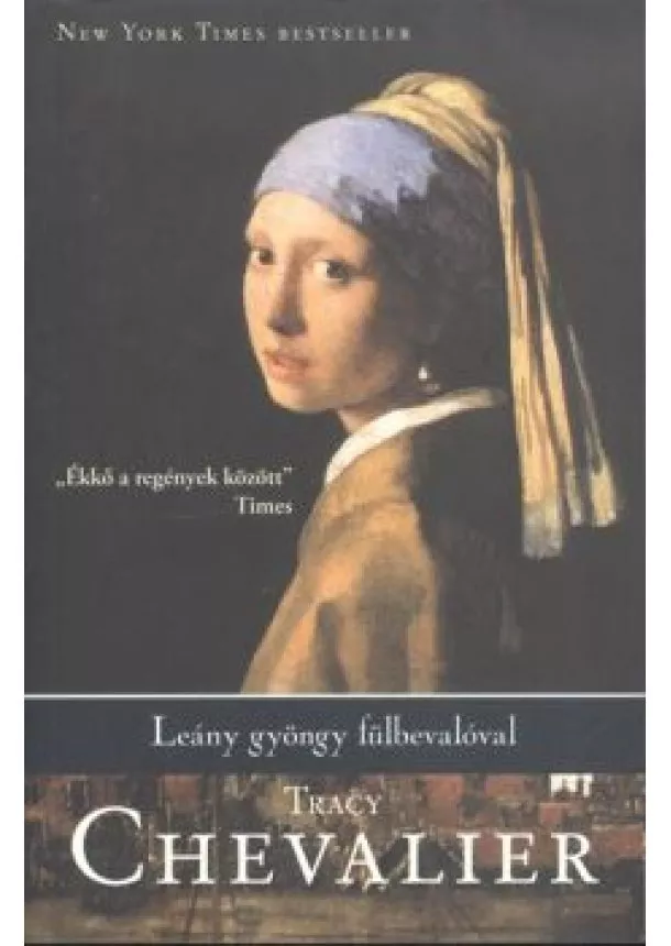 TRACY CHEVALIER - LEÁNY GYÖNGY FÜLBEVALÓVAL