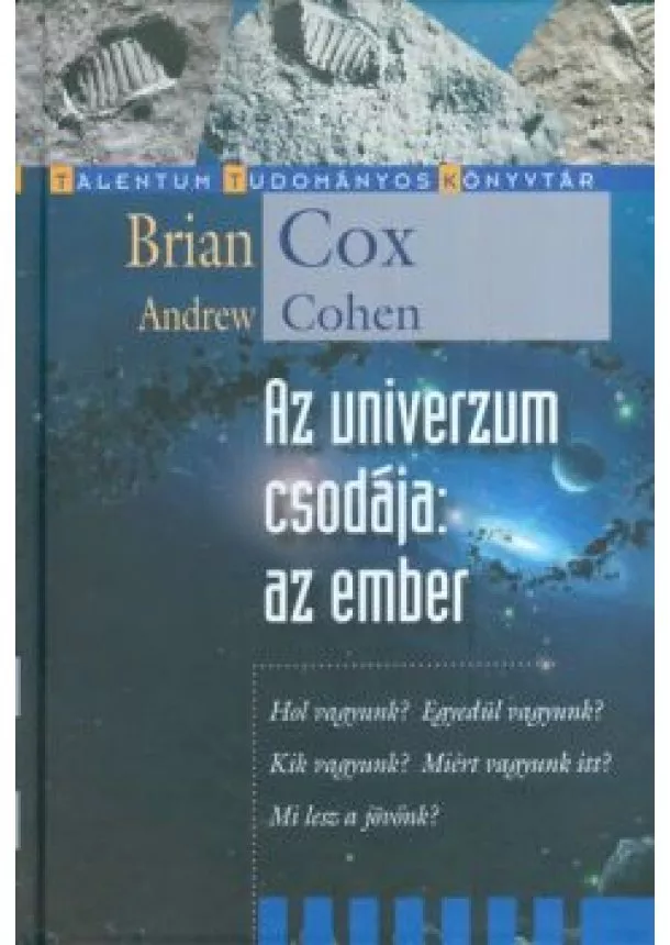 Brian Cox - Az univerzum csodája: az ember /Talentum tudományos könyvtár