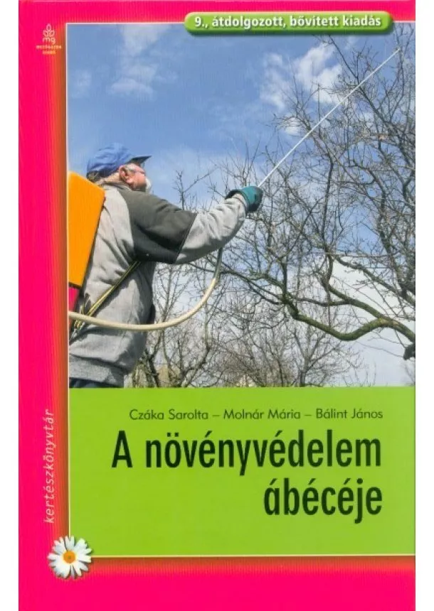 Czáka Sarolta - A növényvédelem ábécéje (9. kiadás)