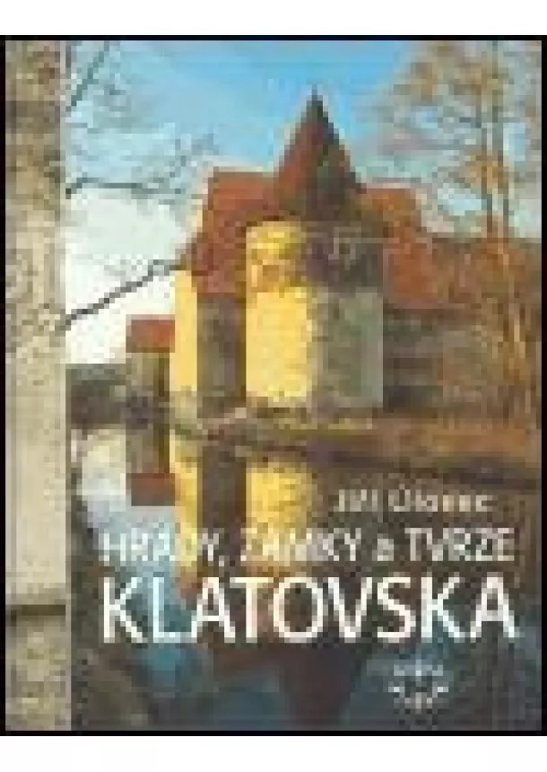 Jiří Úlovec - Hrady, zámky a tvrze Klatovska