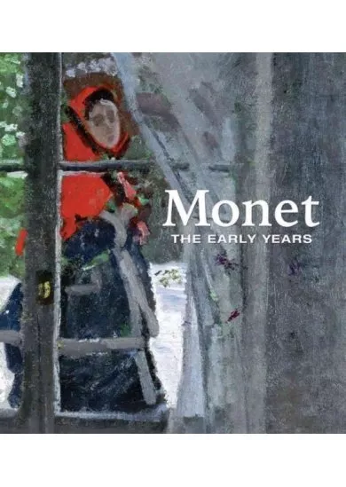 Monet: The Early Years
