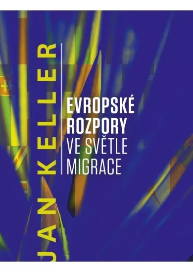 Evropské rozpory ve světle migrace