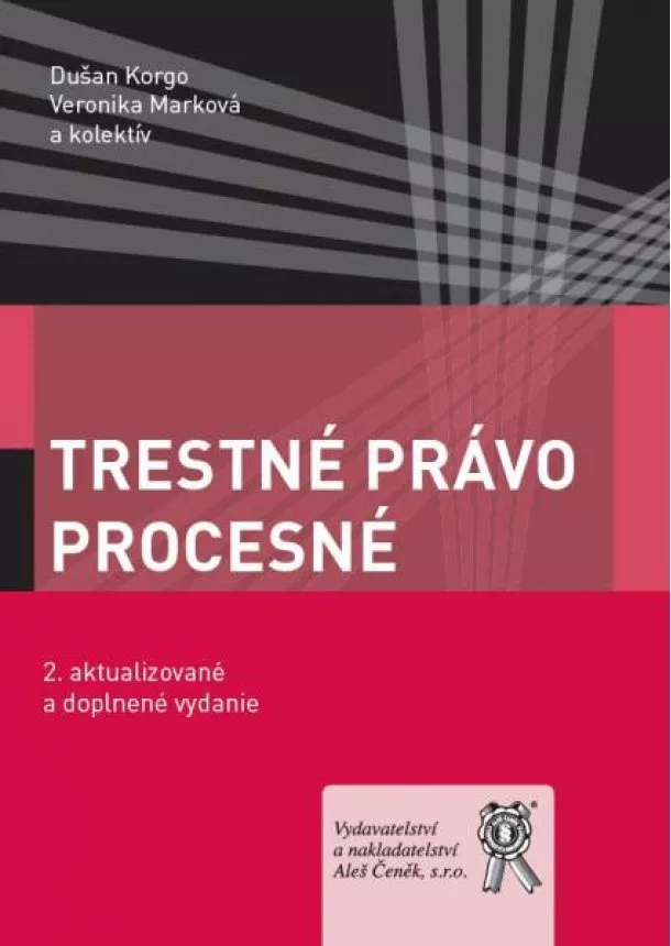 Dušan Korgo, Veronika Marková - Trestné právo procesné - 2. aktualizované a doplnené vydanie