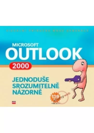 Microsoft Outlook 2000 Jednoduše, srozumitelně, názorně
