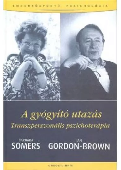 A GYÓGYÍTÓ UTAZÁS /TRANSZPERSZONÁLIS PSZICHOTERÁPIA