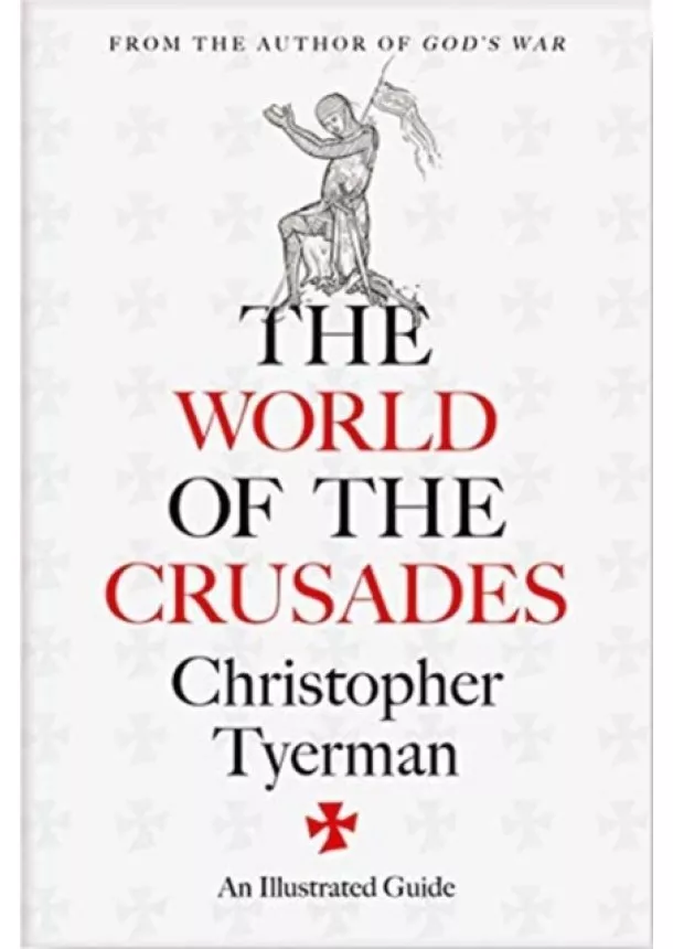 Christopher Tyerman - World of the Crusades