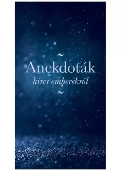 Anekdoták híres emberekről