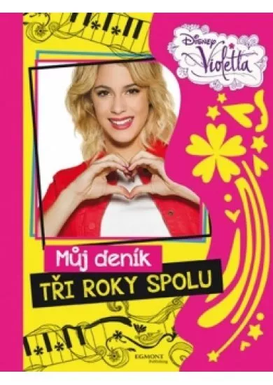 Violetta - Můj deník - Tři roky spolu