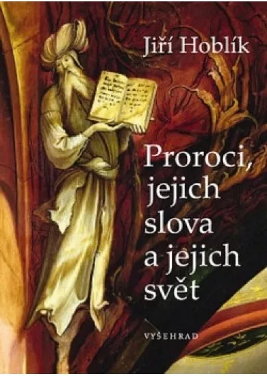 Proroci,jejich slova a jejich svět