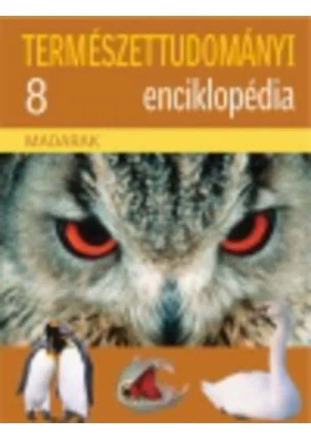 Madarak - Természettudományi enciklopédia 8.
