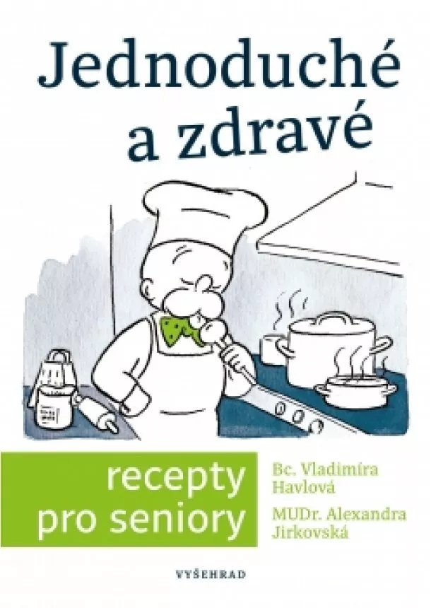 Vladimíra Havlová, Alexandra Jirkovská - Jednoduché a zdravé recepty pro seniory 