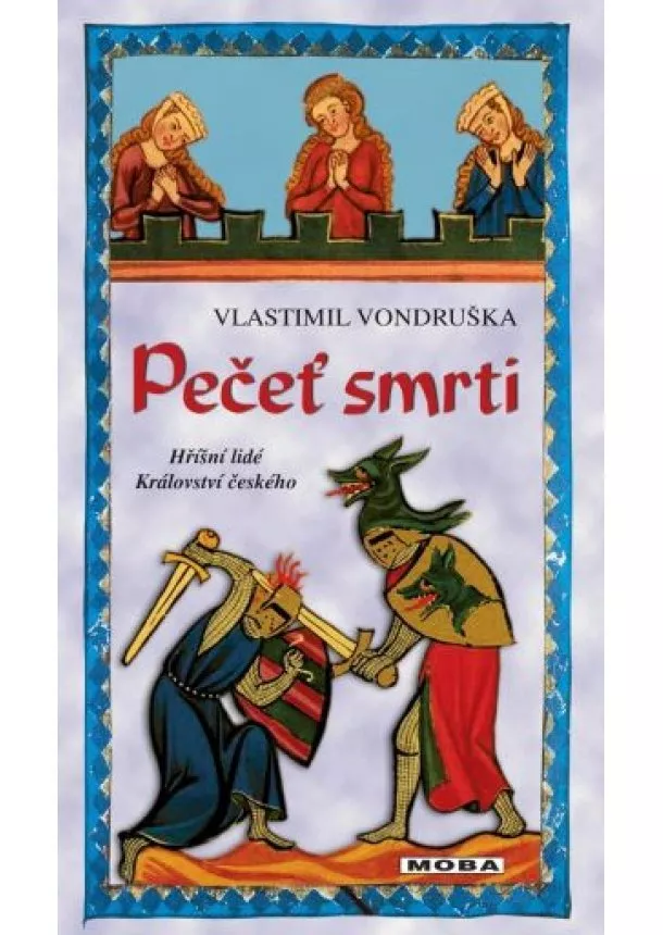 Vlastimil Vondruška - Pečeť smrti - Hříšní lidé Království českého
