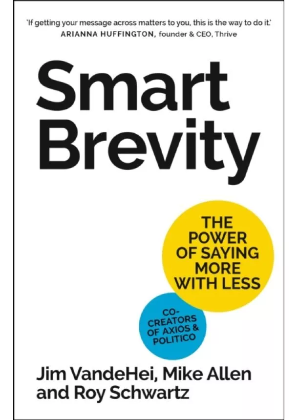 Roy Schwartz, Mike Allen, Jim VandeHei - Smart Brevity