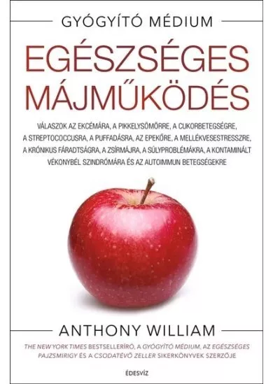 Egészséges májműködés - Válaszok az ekcémára, a pikkelysömörre, a cukorbetegségre, a Streptococcusra, a puffadásra, az epekőre, a mellékvese-str