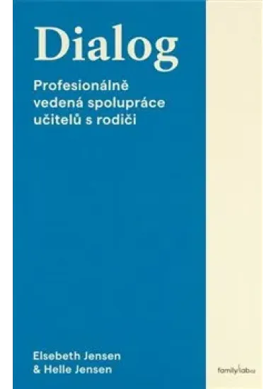 Dialog - Profesionálně vedená spolupráce učitelů s rodiči
