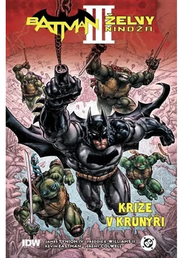 Kevin Eastman, James Tynion IV - Batman/Želvy nindža 3: Krize v krunýři (váz.)