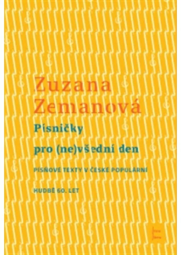 Zuzana Zemanová - Písničky pro (ne)všední den - Písňové texty v české populární hudbě 60. let