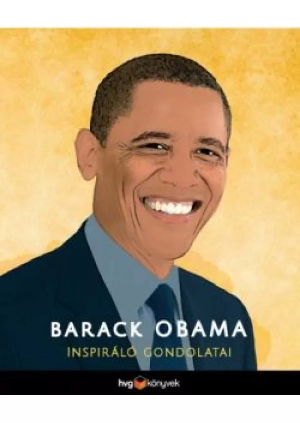 Barack Obama - Barack Obama inspiráló gondolatai