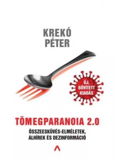 Tömegparanoia 2.0 - Összeesküvés-elméletek, álhírek és dezinformáció (új kiadás)