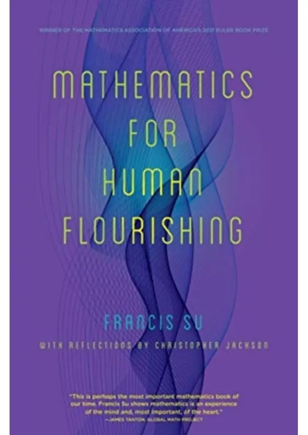 Francis Su - Mathematics for Human Flourishing