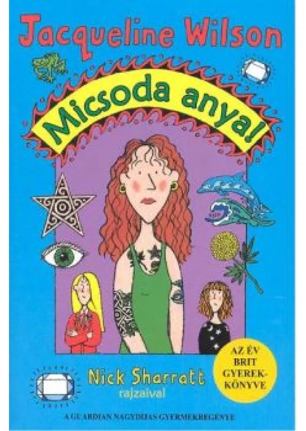 JACQUELINE WILSON - MICSODA ANYA!
