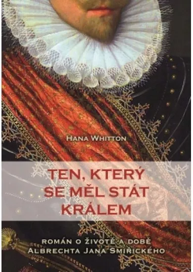 Ten, který se měl stát králem