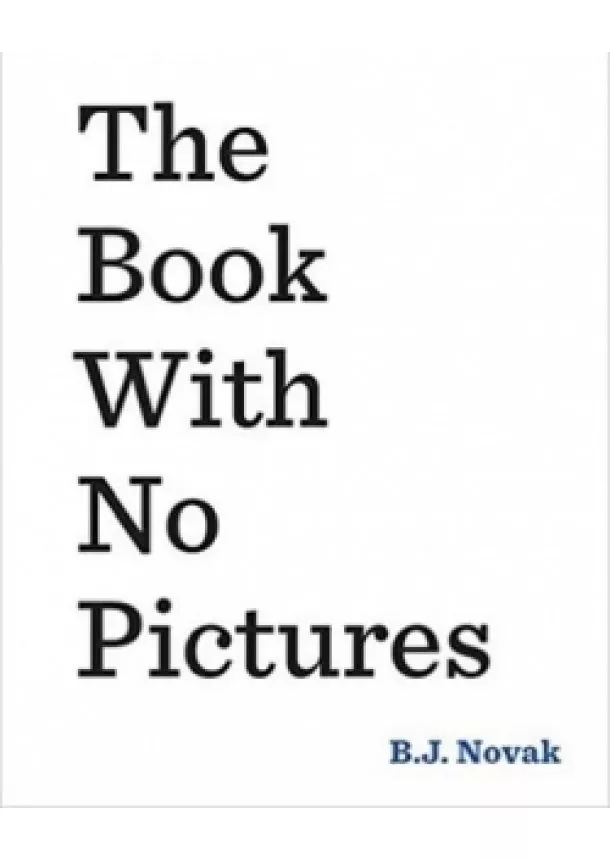 B. J. Novak - The Book With No Pictures