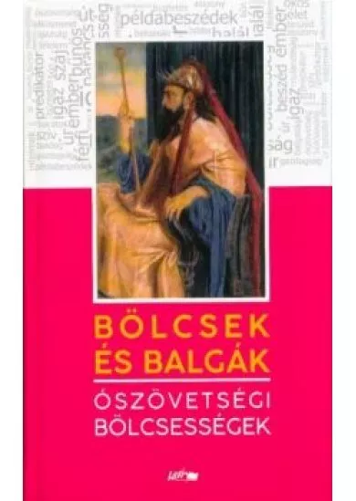 Bölcsek és balgák - Ószövetségi bölcsességek
