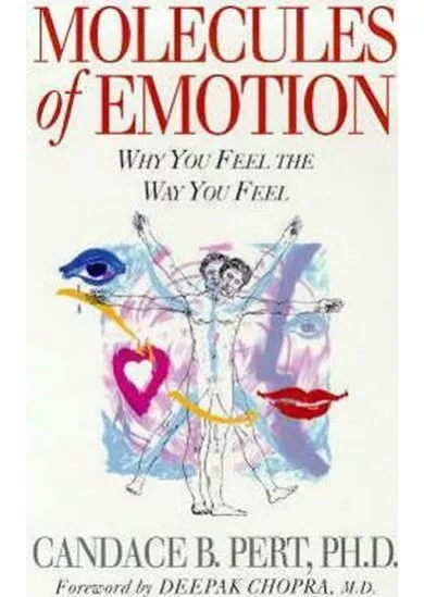 Molecules Of Emotion: Why You Feel The Way You Feel