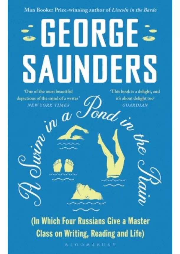 George Saunders - A Swim in a Pond in the Rain