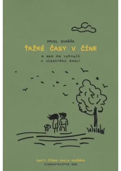 Ťažké časy v Číne - a ako ma vyhnali z vlastného domu!