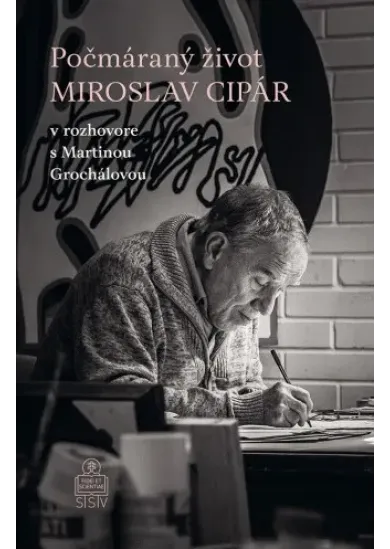 Počmáraný život - Miroslav Cipár v rozhovore s Martinou Grochálovou