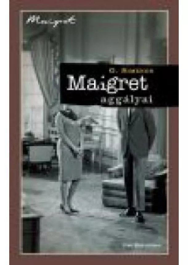 G. Simenon - MAIGRET AGGÁLYAI