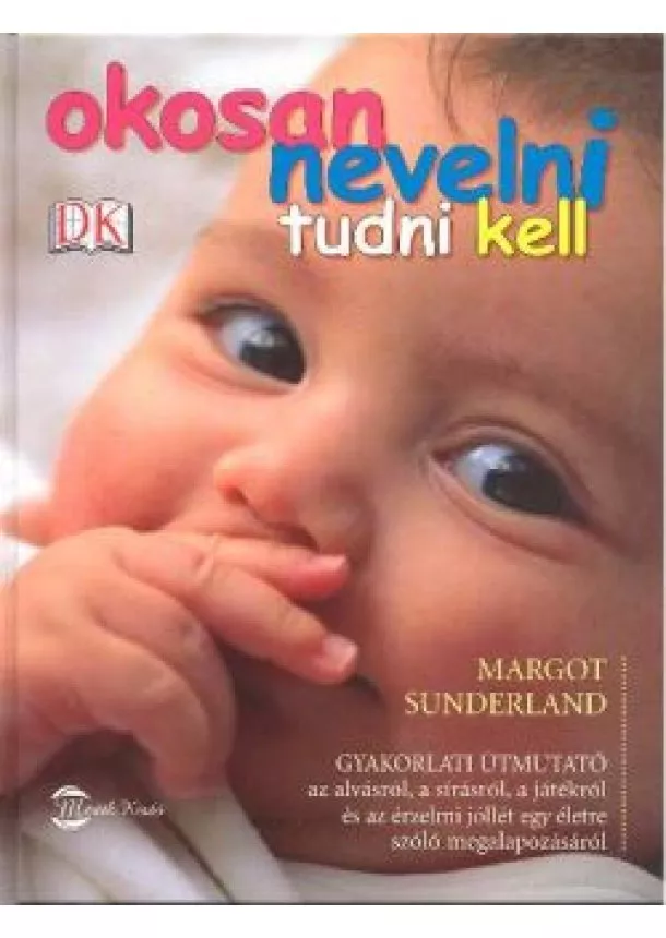 MARGOT SUNDERLAND - OKOSAN NEVELNI TUDNI KELL