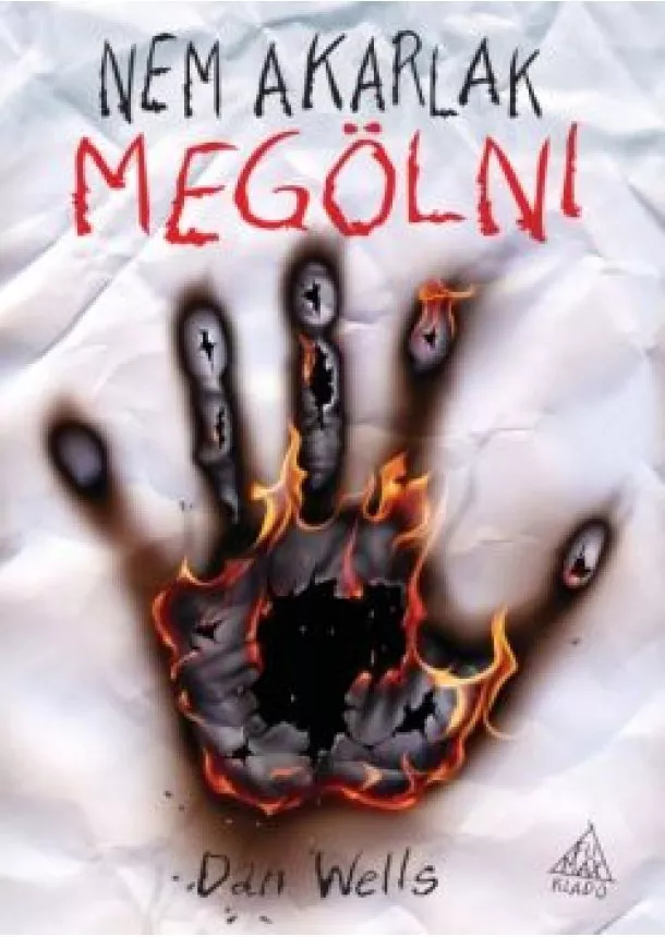 DAN WELLS - NEM AKARLAK MEGÖLNI