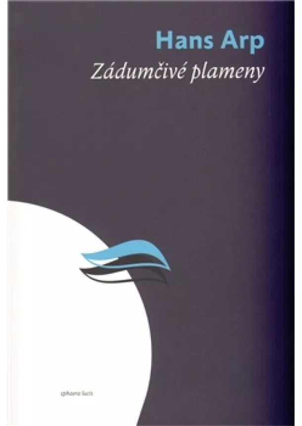 Hans Arp - Zádumčivé plameny