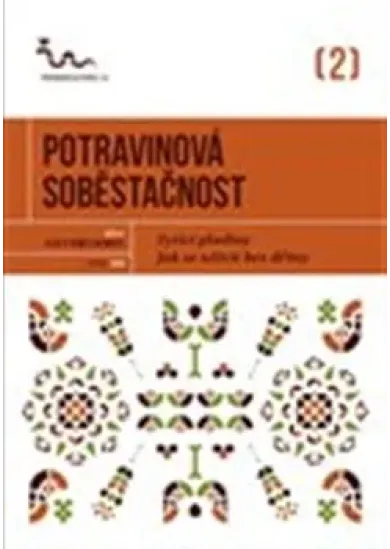 Potravinová soběstačnost - Sytící plodiny. Jak se uživit bez dřiny