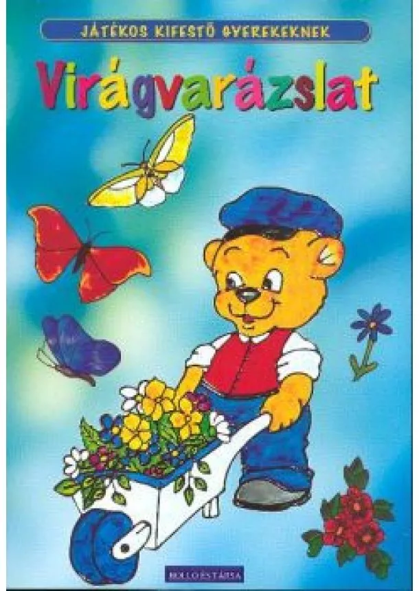 Kifestő - VIRÁGVARÁZSLAT /JÁTÉKOS KIFESTŐ GYEREKEKNEK