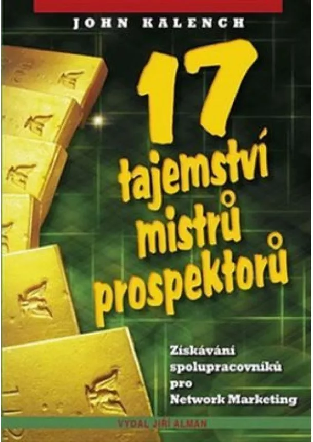 John Kalench - 17 tajemství mistrů prospektorů