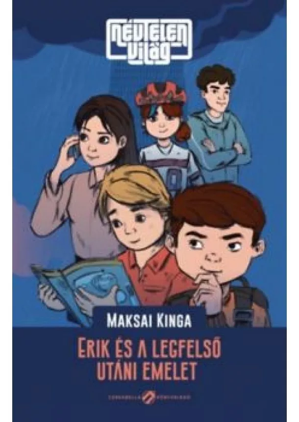Maksai Kinga - Névtelen világ - Erik és a legfelső utáni emelet