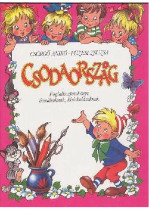 CSÖRGŐ ANIKÓ-FÜZESI ZSUZSA - CSODAORSZÁG 1.