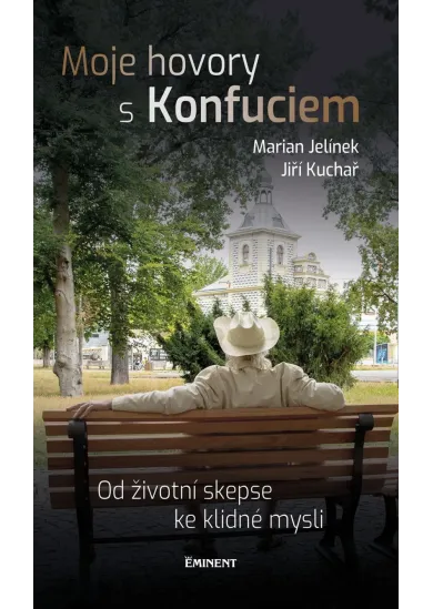 Moje hovory s Konfuciem - Od životní skepse ke klidné mysli